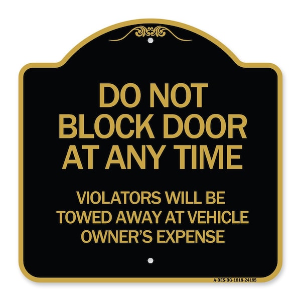 Signmission Do Not Block Door at Anytime Violators Will Be Towed Away at Owner Expense, A-DES-BG-1818-24185 A-DES-BG-1818-24185 - main